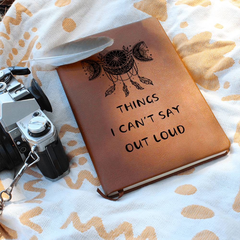 Things I can't Say Out Loud Journal Notebook,  Custom Journal Notebook, Gift For Her, Mom, Daughter