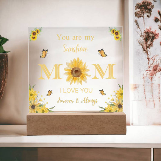 Mom You are my Sunshine Acrylic piece  with Yellow Sunflower, Birthday gift