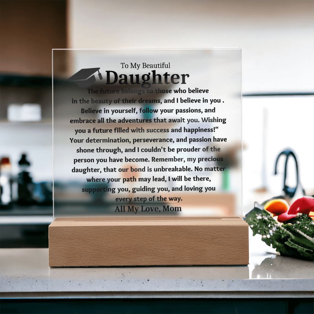 To My Beautiful Daughter Gift From Mom  Graduate Keepsake Acrylic Plaque