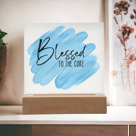 Blessed to the Core Birthday Gift Ideas  Keepsake Acrylic Plaque Gift