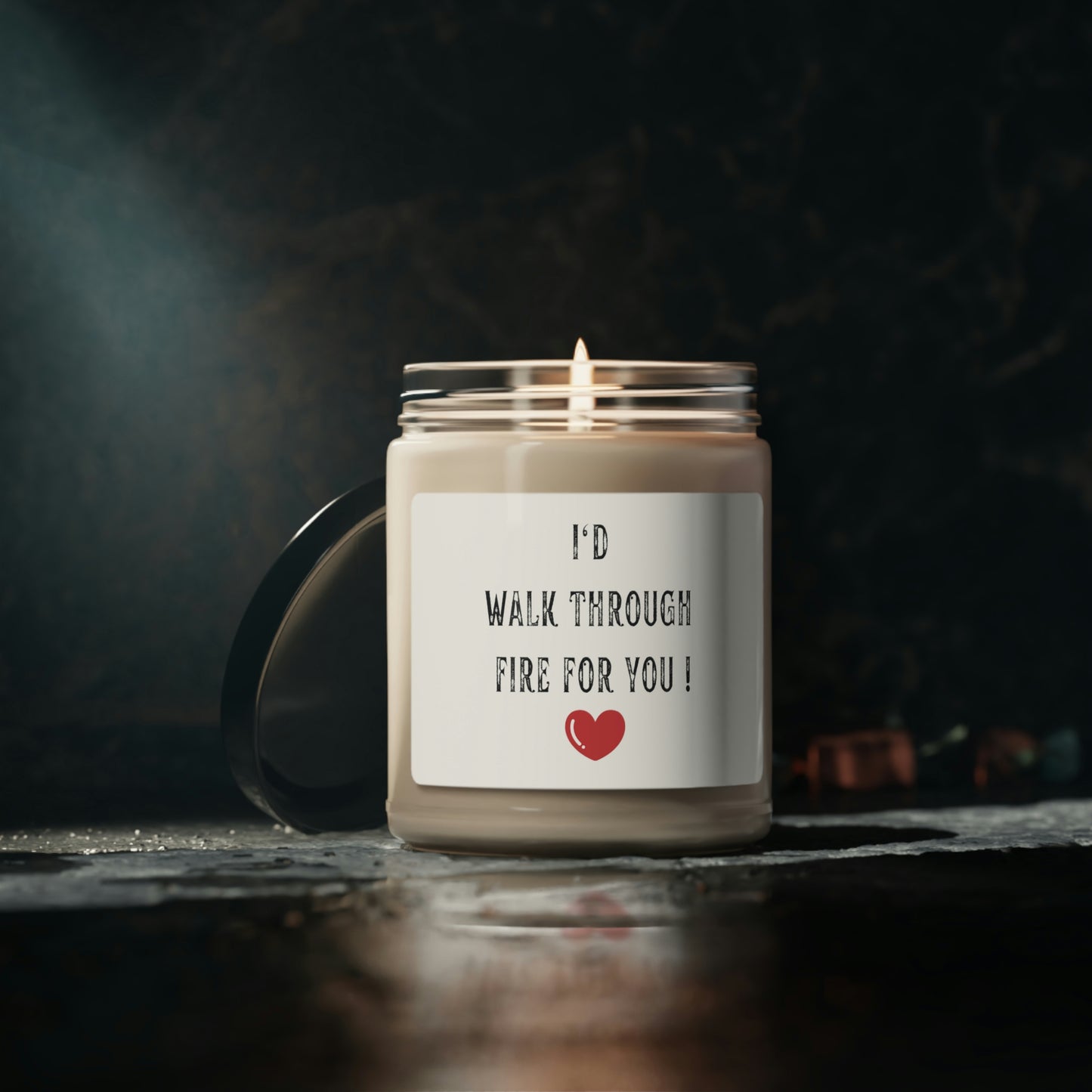 I'd Walk Through Fire For You ~Scented Soy Candle, 9oz