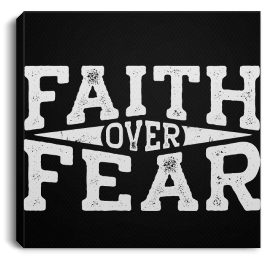 Faith over Fear ~ Canvas Art