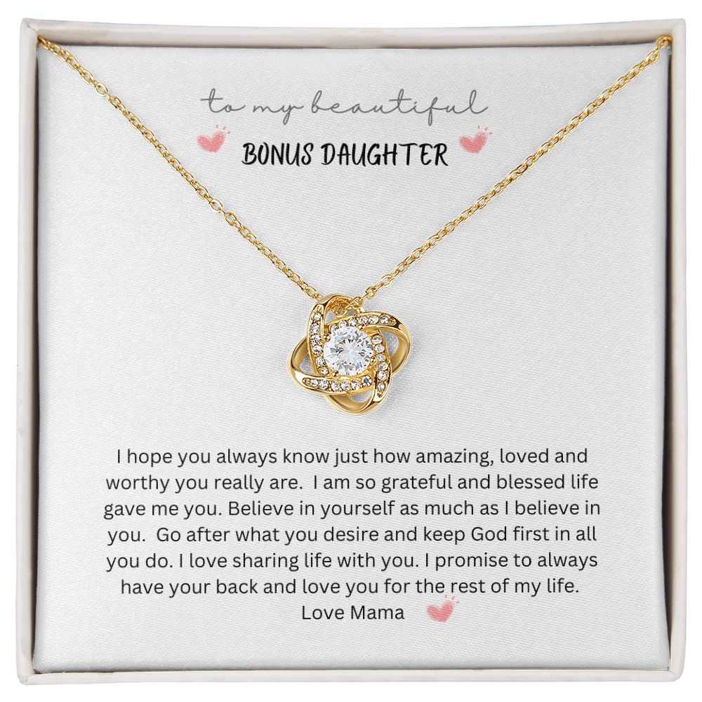 To my beautiful Bonus Daughter ~ Forever Love Knot