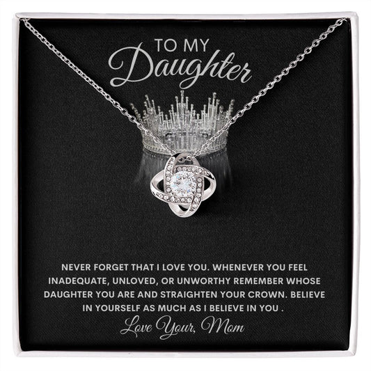 To My Daughter ~ Never Forget ~ Love Mom