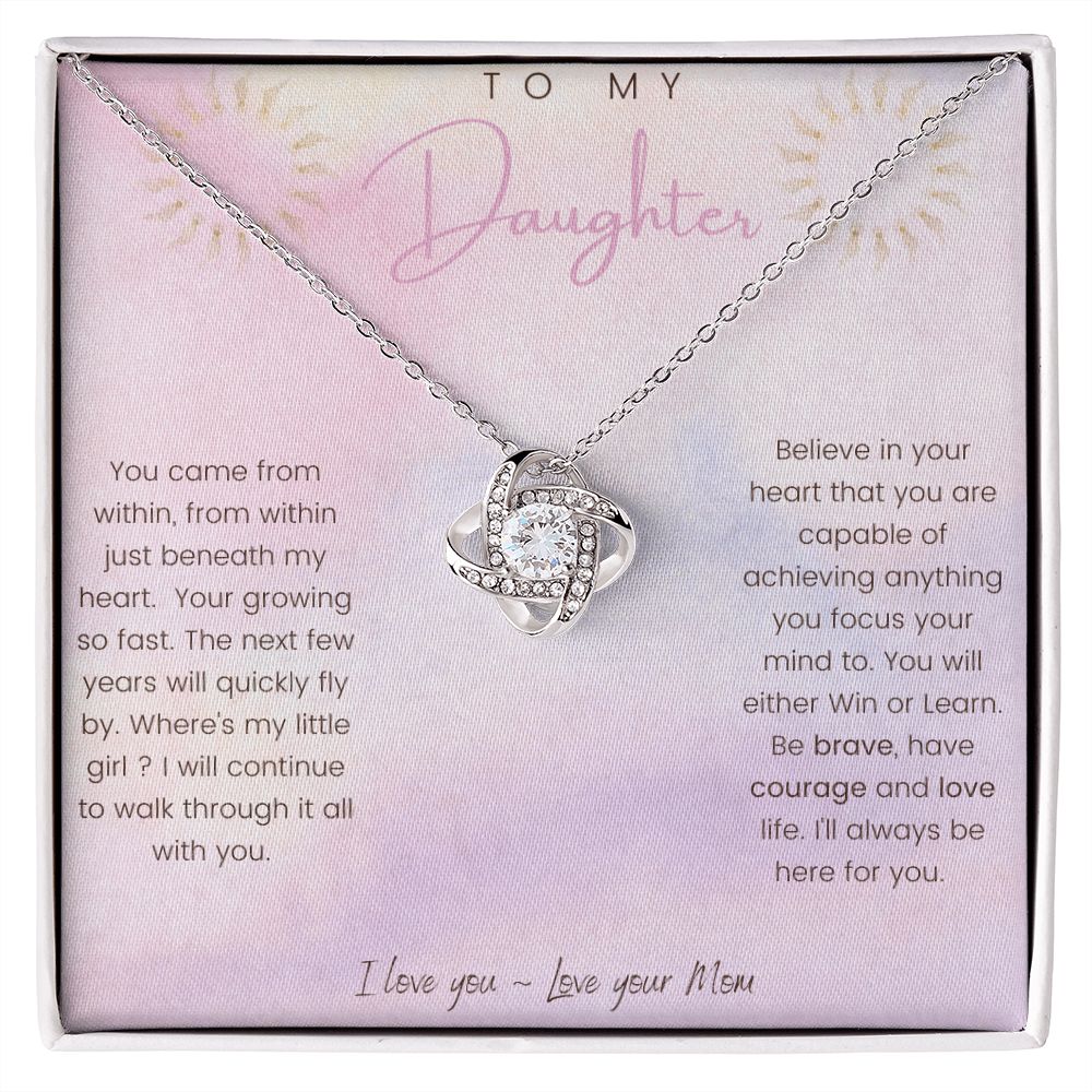 To My Daughter ~ Love Mom ~ Be Brave