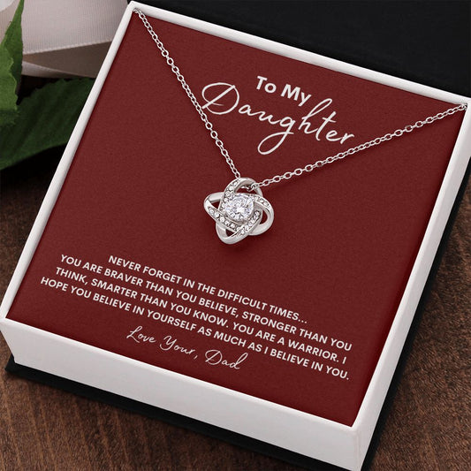 To My Daughter~ I Believe in You ~Love Knot Necklace