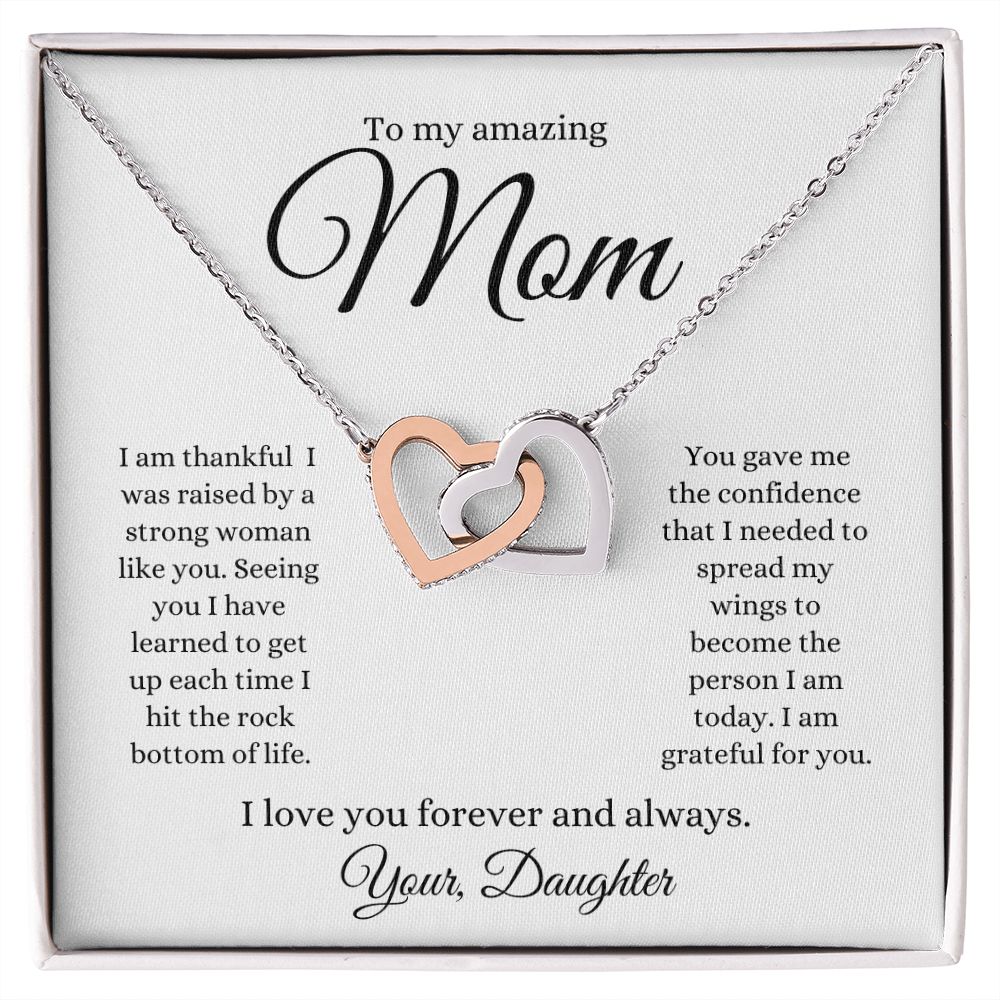 To My Amazing Mom ~ Grateful for you ~ Your Daughter