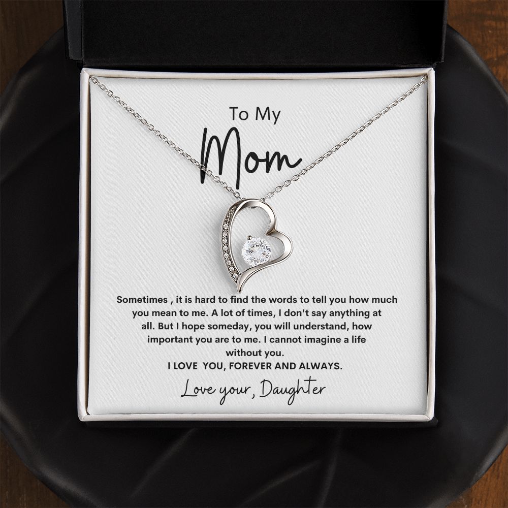 To My Mom ~ Forever & Always  Love Your Daughter