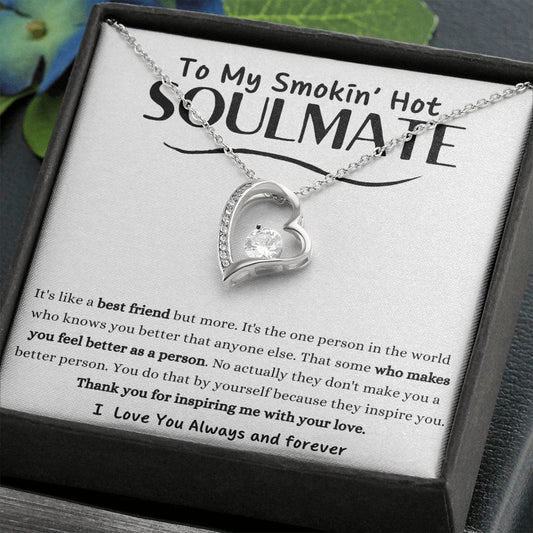 To My Smokin' Hot Soulmate, Love Necklace, White Gold